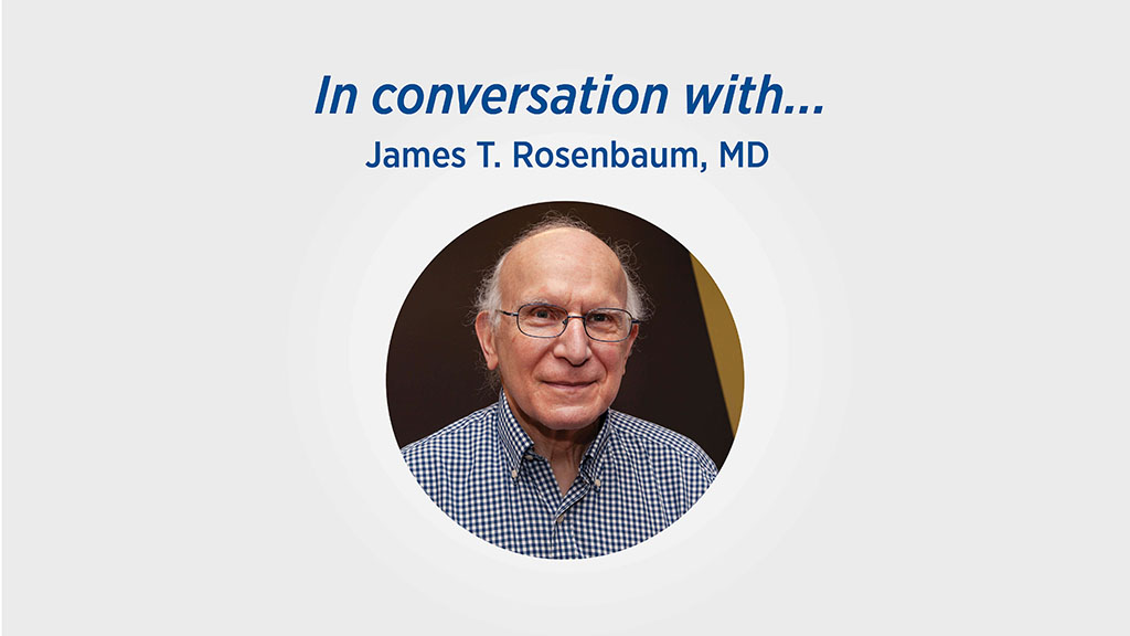 James T. Rosenbaum, MD